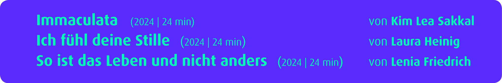 Next Generation Filmemacherinnen, die Filme: Immaculata, Ich fühl deine Stille und So ist das Leben und nicht anders.
